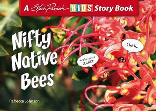Cover Art for 9781922225269, Nifty Native BeesInsect Storybooks by Steve Parish Publishing