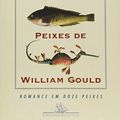 Cover Art for 9788535904079, O livro dos peixes de William Gould by Richard Flanagan