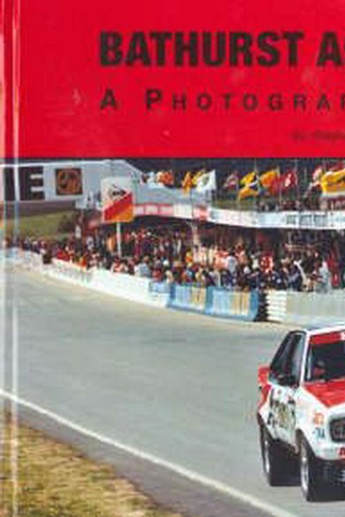 Cover Art for 9780646470818, Bathurst A9X Toranas A Photographic History by Stephen Stathis
