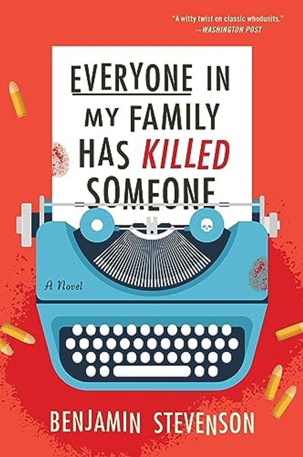 Cover Art for 9780063279032, Everyone in My Family Has Killed Someone by Benjamin Stevenson