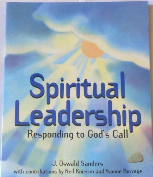 Cover Art for 9780767394499, Spiritual Leadership Calling out the Called by Oswald J. Sanders