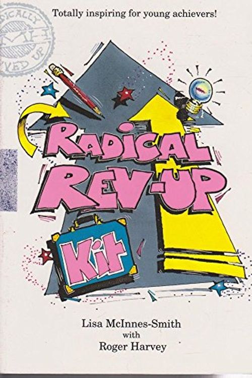 Cover Art for 9780646144689, Radical Rev - Up Kit for Kids by Lisa McInnes-Smith