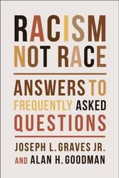Cover Art for 9780231200660, Racism, Not Race: Answers to Frequently Asked Questions by Joseph L. Graves, Alan H. Goodman