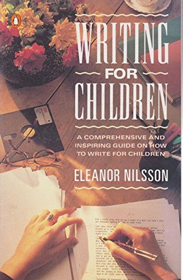 Cover Art for 9780140133523, Writing for Children by Eleanor Nilsson