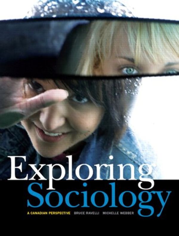 Cover Art for 9780138152208, Exploring Sociology: A Canadian Perspective, First Edition with MySocLab by Ravelli, Bruce; Webber, Michelle