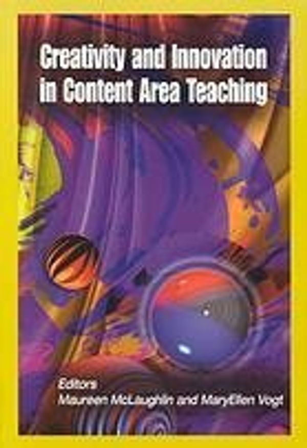 Cover Art for 9781929024131, Creativity and Innovation in Content Area Teaching by 