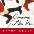 Cover Art for 9781101213148, Someone Like You by Cathy Kelly