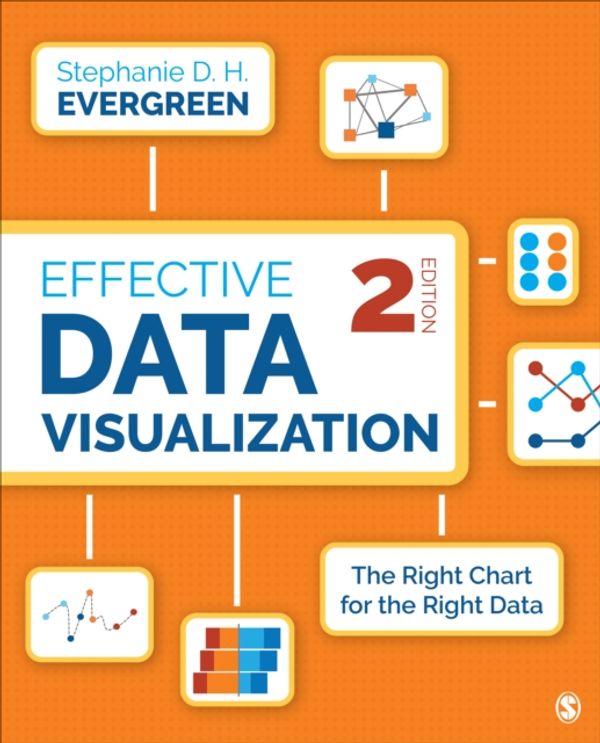Cover Art for 9781544350882, Effective Data Visualization: The Right Chart for the Right Data by Stephanie Evergreen