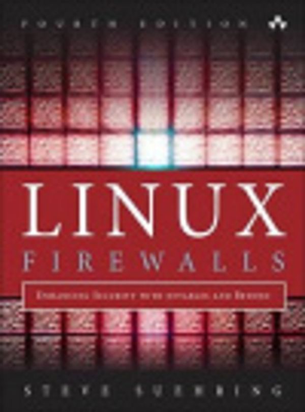 Cover Art for 9780134000169, Linux Firewalls: Enhancing Security with Nftables and Beyond by Steve Suehring