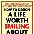 Cover Art for 9789339213725, How to Design a Life Worth Smiling About : Developing Success in Business and in Life (English) 1st Edition by Darryl Davis