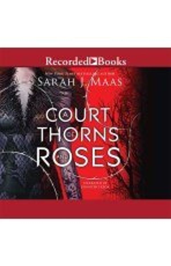 Cover Art for 9781490640730, A Court of Thorns and Roses by Sarah J. Maas