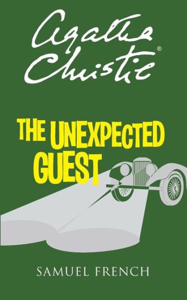 Cover Art for 9780573702372, The Unexpected Guest by Agatha Christie