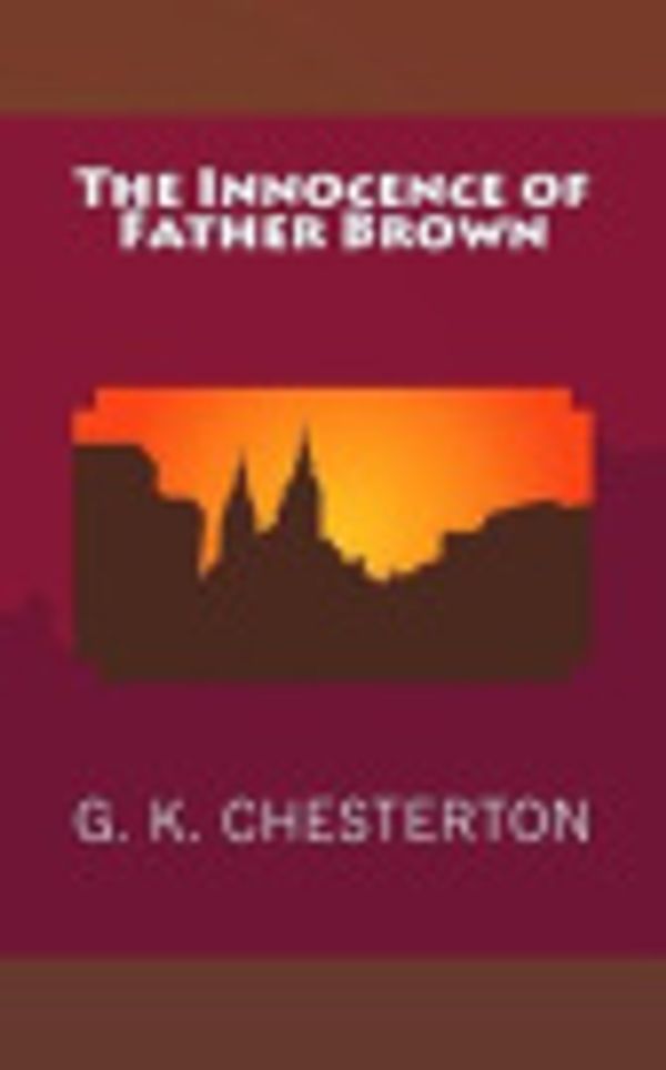 Cover Art for 9781974016235, The Innocence of Father Brown by G. K. Chesterton