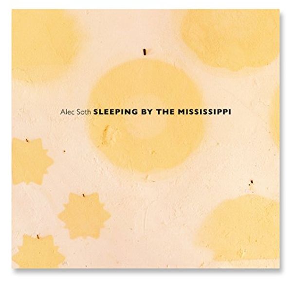 Cover Art for 9781910164891, Sleeping by the Mississippi by Alec Soth