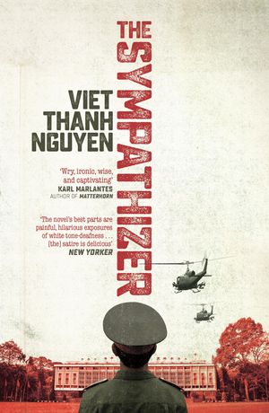 Cover Art for 9781472151360, The Sympathizer: Winner of the Pulitzer Prize for Fiction by Viet Thanh Nguyen