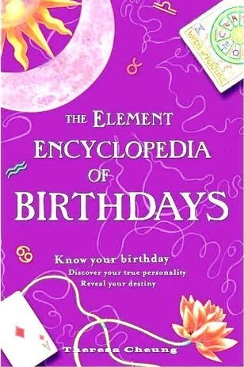 Cover Art for 9781435110830, The Element Encyclopedia Of Birthdays by Theresa Cheung