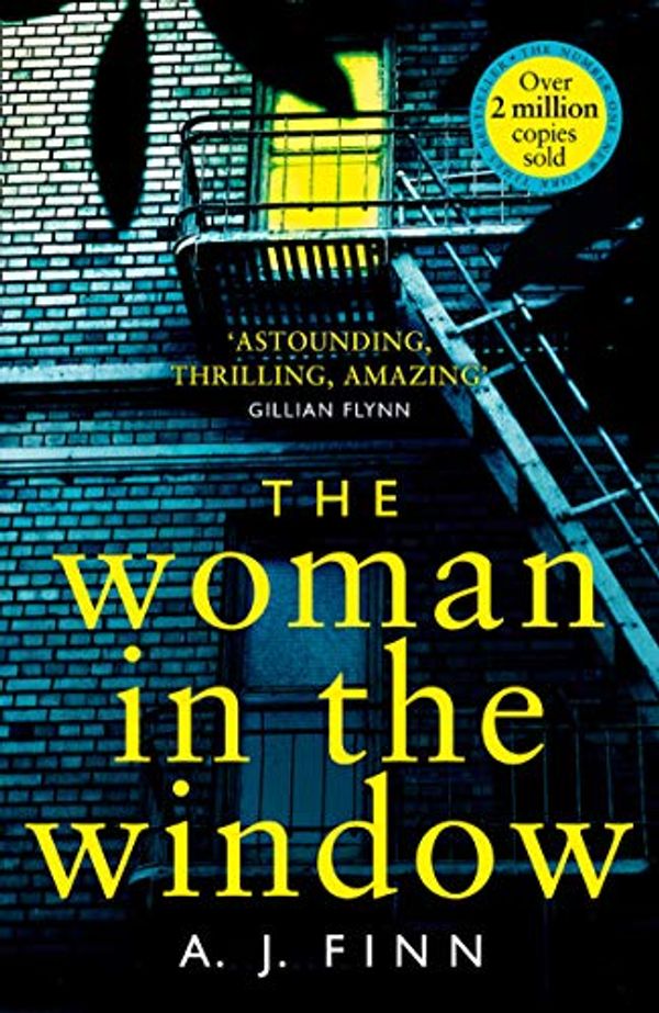 Cover Art for B077PYJWZB, The Woman in the Window: The Top Ten Sunday Times bestselling debut crime thriller everyone is talking about! by A. J. Finn