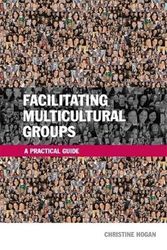 Cover Art for 9780749444921, Facilitating Multicultural Groups: A Practical Guide by Christine Frances Hogan