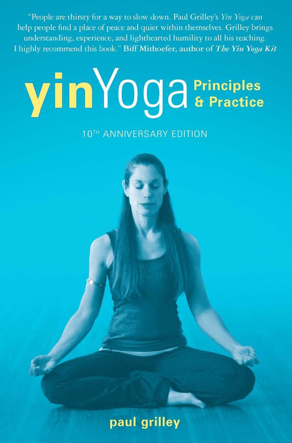 Cover Art for 9781935952756, Yin Yoga by Paul Grilley