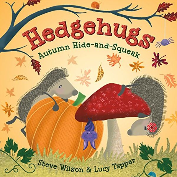 Cover Art for 9781250112484, HedgehugsAutumn Hide-And-Squeak by Steve Wilson