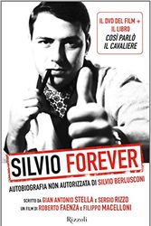 Cover Art for 9788817051705, Silvio forever. Autobiografia non autorizzata di Silvio Berlusconi. DVD. Con libro by G. Antonio Stella, Sergio Rizzo