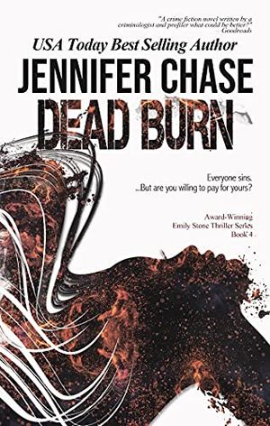 Cover Art for B00CICE3YM, Dead Burn (Emily Stone Series Book 4) by Jennifer Chase