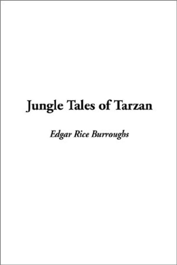 Cover Art for 9781404311541, Jungle Tales of Tarzan by Edgar Rice Burroughs