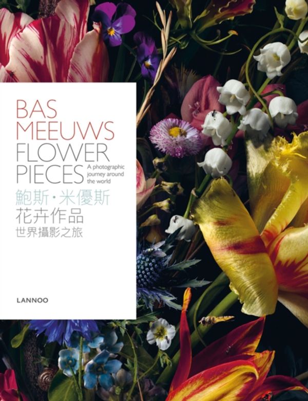 Cover Art for 9789401458054, Bas Meeuws. Flower Pieces by Maartje van den Heuvel