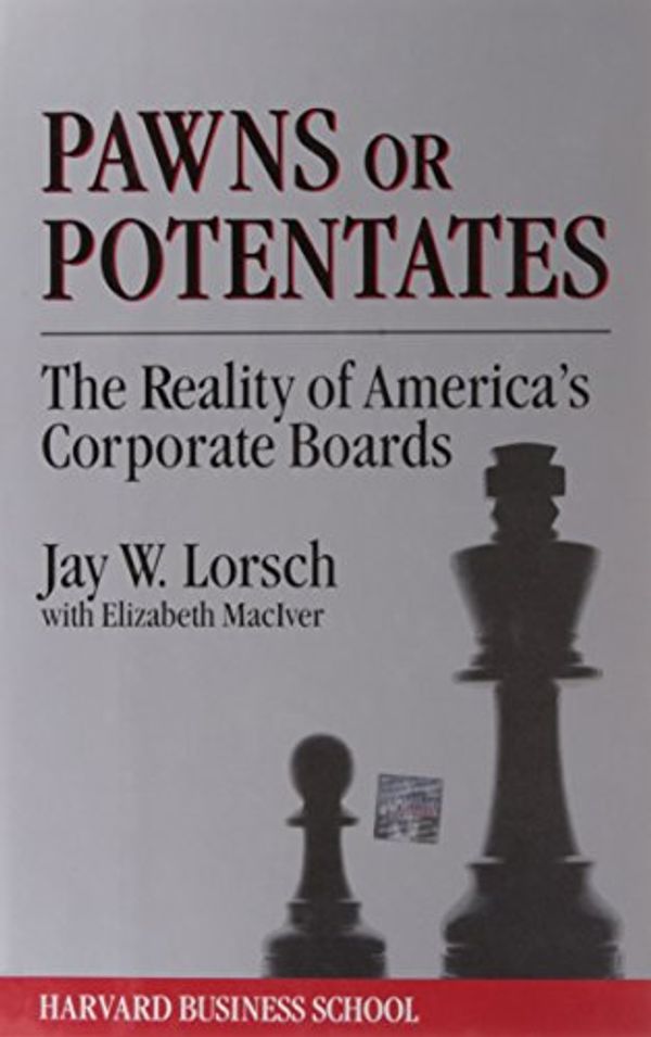 Cover Art for 9780875842165, Pawns or Potentates by Jay W. Lorsch