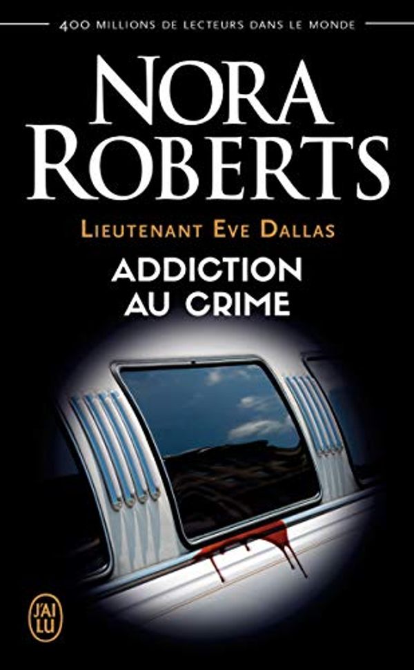 Cover Art for B09HRH5BZV, Lieutenant Eve Dallas (Tome 31) - Addiction au crime (French Edition) by Nora Roberts
