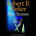 Cover Art for B00NPBCB80, Blue Screen by Robert B. Parker