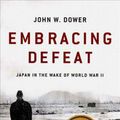 Cover Art for 9780393320275, Embracing Defeat by John W. Dower