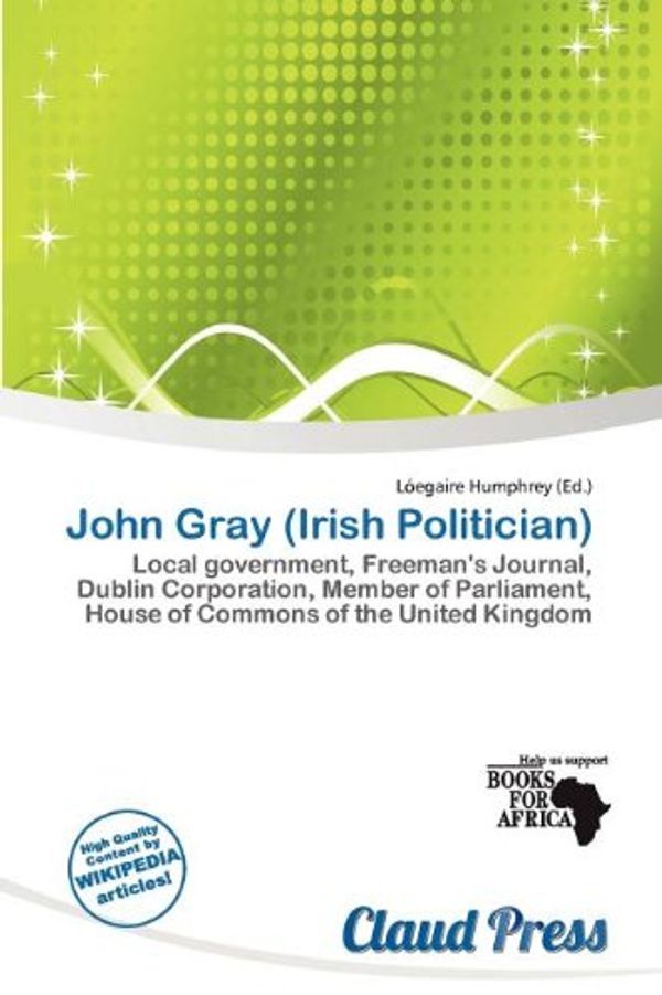 Cover Art for 9786139835256, John Gray (Irish Politician) by 