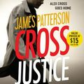 Cover Art for 9781478913207, Cross Justice (Alex Cross) by James Patterson