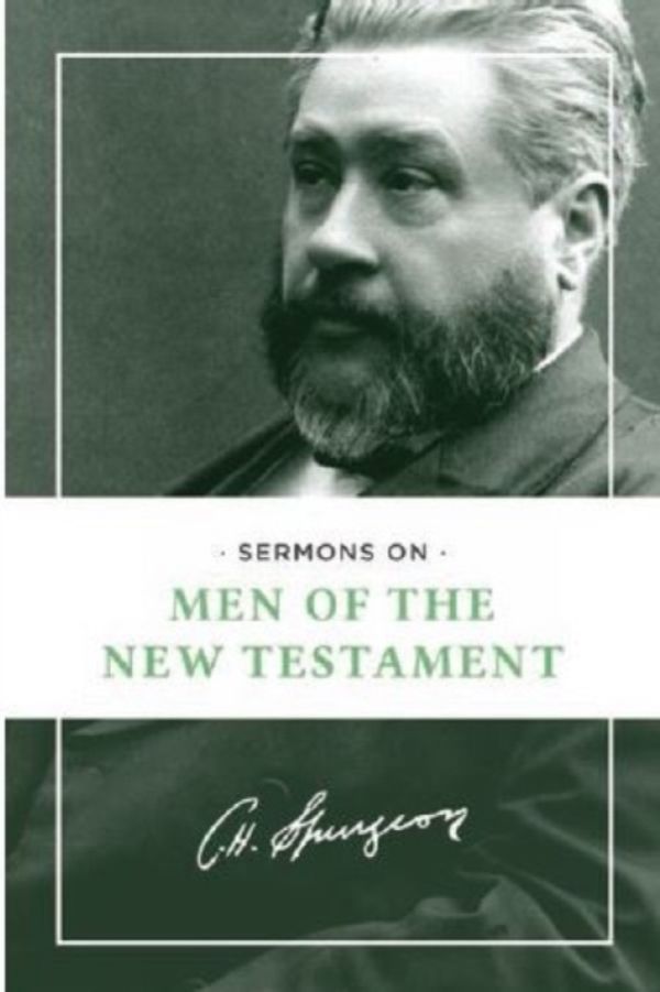 Cover Art for 9781619708129, Sermons on Men of the New Testament by Charles H. Spurgeon