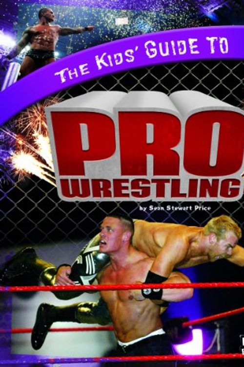Cover Art for 9781429660082, The Kids' Guide to Pro Wrestling by Sean Stewart Price