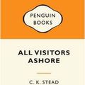 Cover Art for 9780143205937, All Visitors Ashore by C. K. Stead