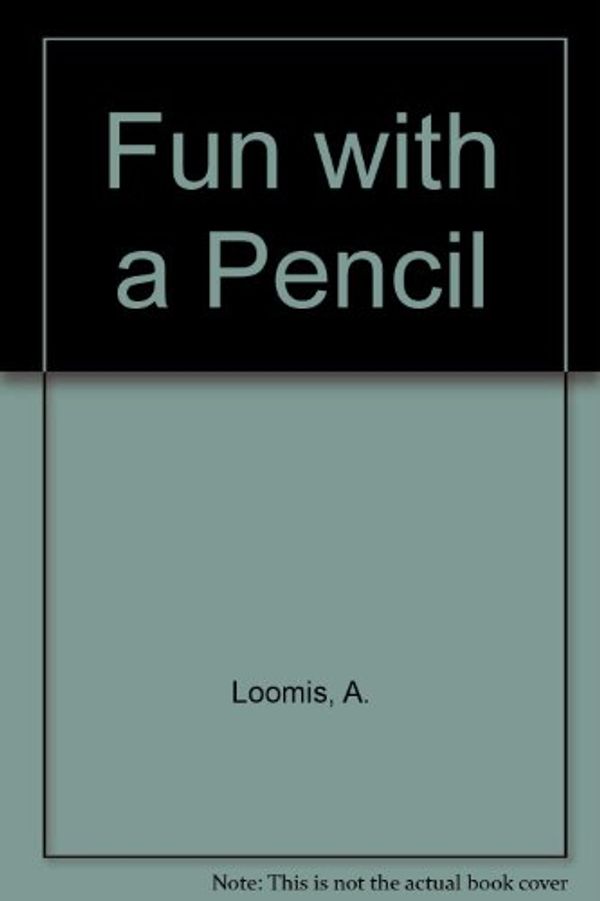 Cover Art for 9780412411700, Fun with a Pencil by A. Loomis