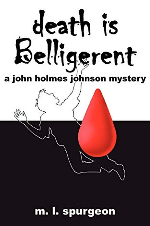 Cover Art for 9781418404291, Death is Belligerent: A John Holmes Johnson Mystery by M. L. Spurgeon