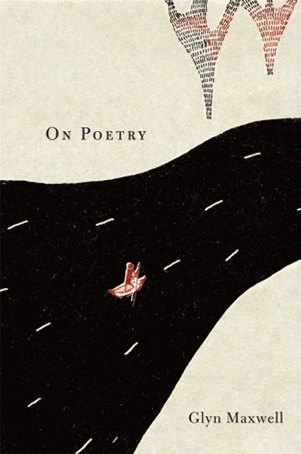 Cover Art for 9780674725669, On Poetry by Glyn Maxwell