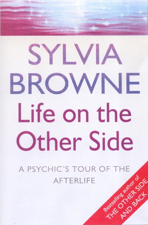 Cover Art for 9780749925352, Life On The Other Side: A psychic's tour of the afterlife by Sylvia Browne