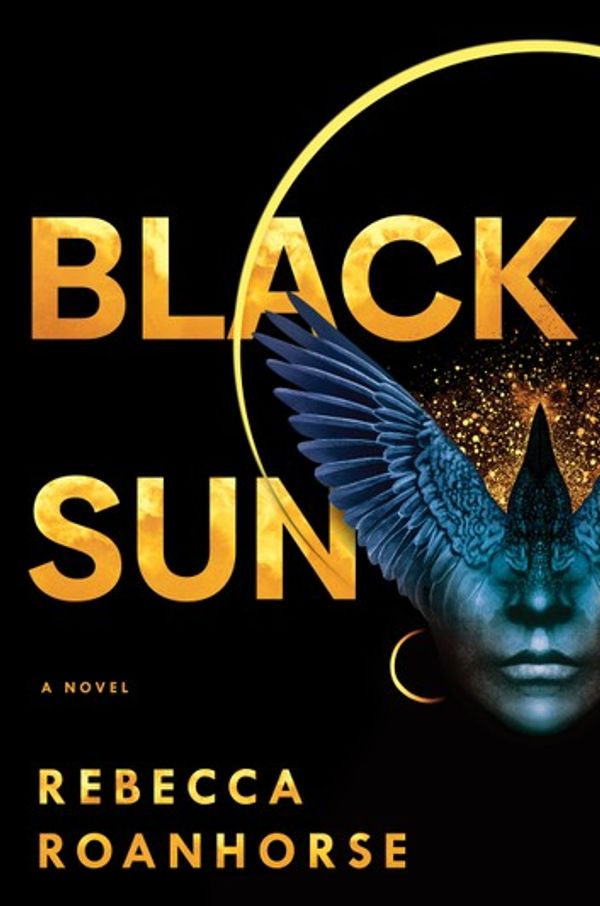 Cover Art for 9781534437692, Black Sun by Rebecca Roanhorse