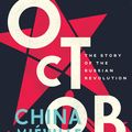 Cover Art for 9781786634504, October: The Story of the Russian Revolution by Miéville, China