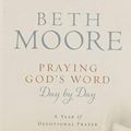 Cover Art for 9781433649912, Praying God's Word Day by Day by Beth Moore