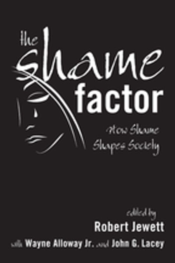 Cover Art for 9781621892649, The Shame Factor: How Shame Shapes Society by Wayne L., Jr. Alloway