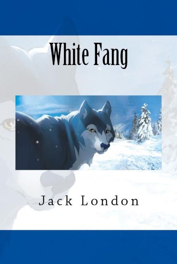 Cover Art for 1230000258431, White Fang by Jack London