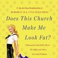 Cover Art for 9781455502882, Does This Church Make Me Look Fat? by Rhoda Janzen