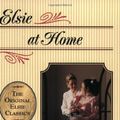 Cover Art for 9781581821758, Elsie at Home by Martha Finley