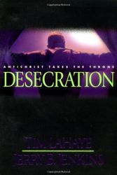 Cover Art for 9780842332293, Desecration: Antichrist Takes the Throne (Left Behind No. 9) by Tim F. LaHaye
