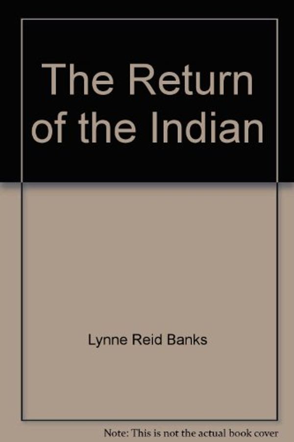 Cover Art for 9780318365053, The Return of the Indian by Lynne Reid Banks